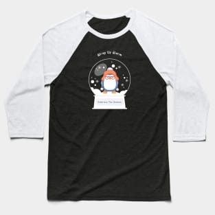 Wrap up warm and embrace the season Baseball T-Shirt